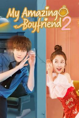 ป่วนรักของนายมหัศจรรย์ 2 MY AMAZING BOYFRIEND 2 2019